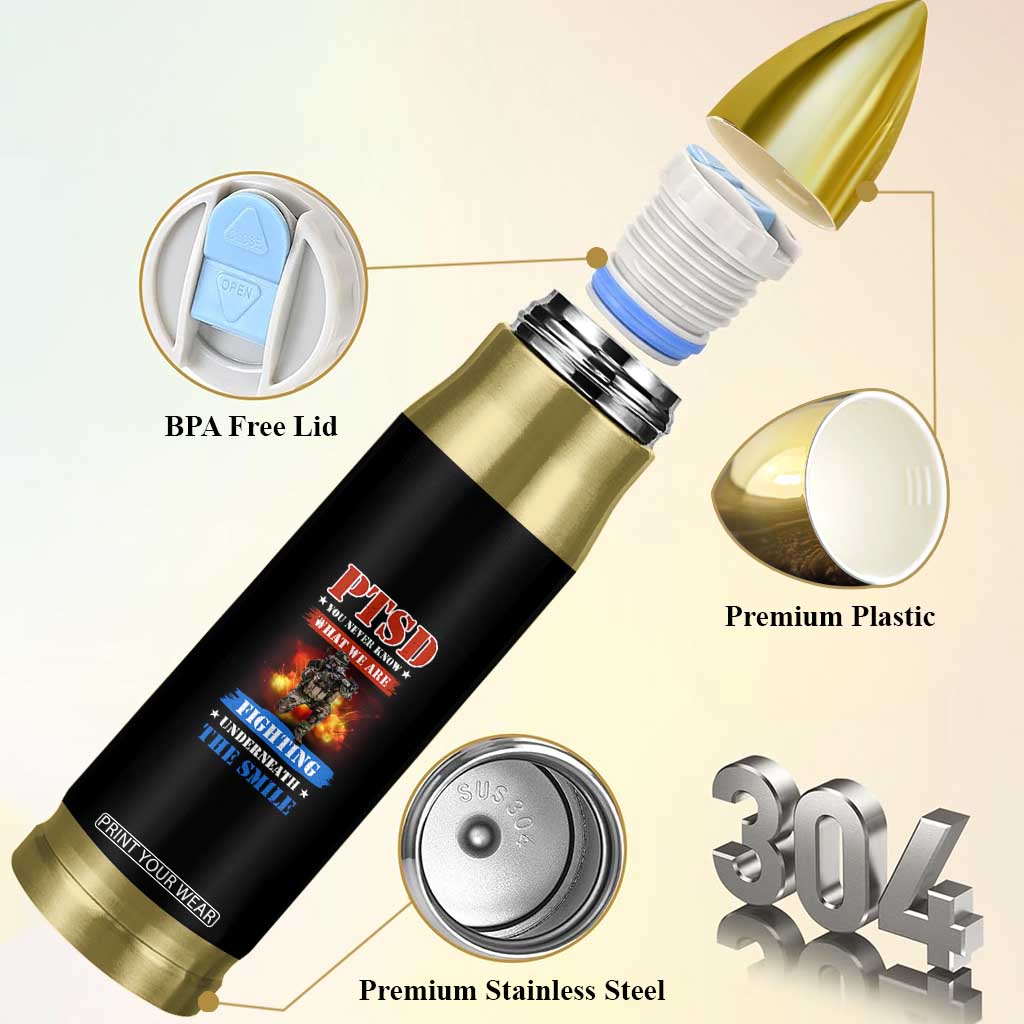 Veteran PTSD Bullet Tumbler You Never Know What We Are Fighting Underneath The Smile TS02 Print Your Wear
