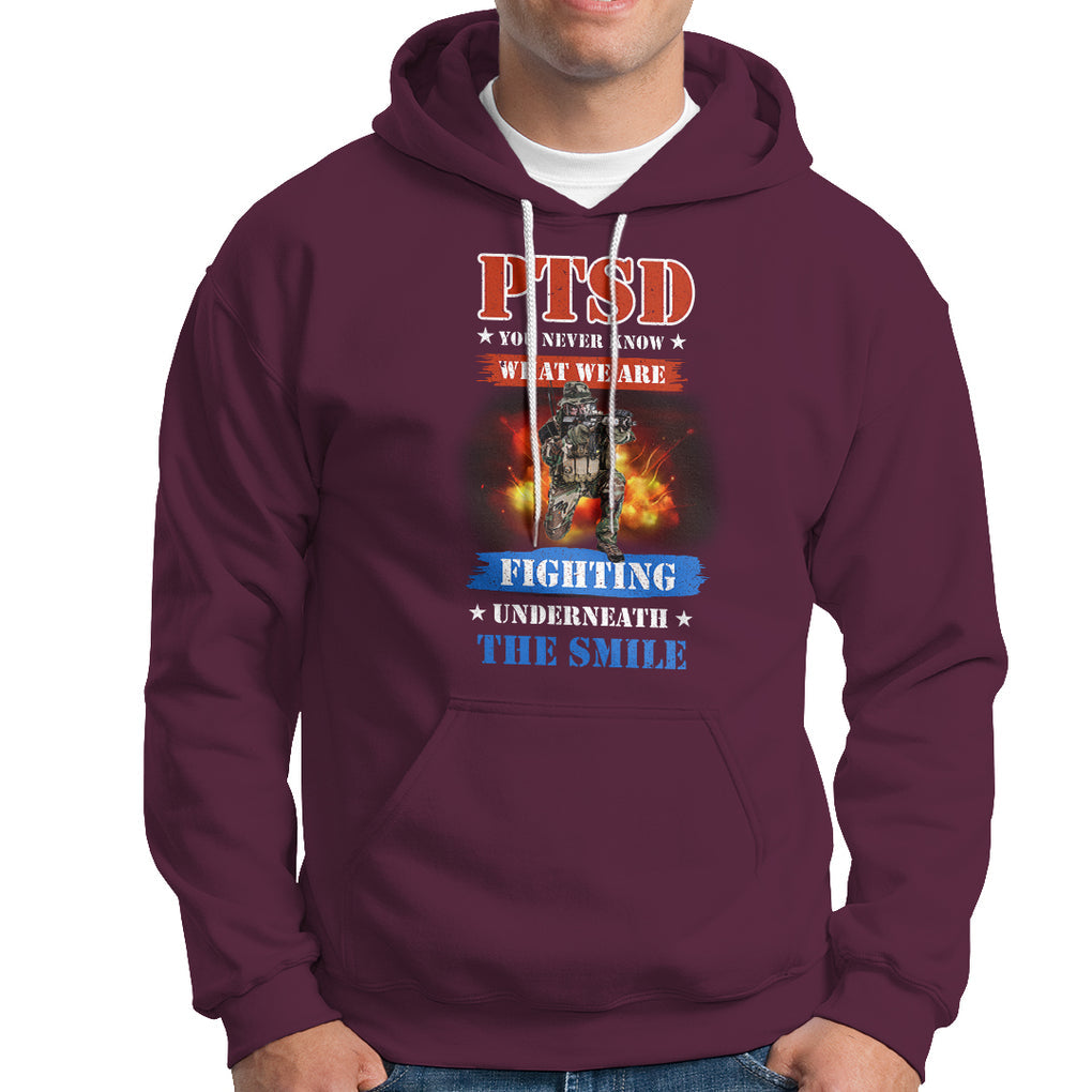 Veteran PTSD Hoodie You Never Know What We Are Fighting Underneath The Smile TS02 Printyourwear