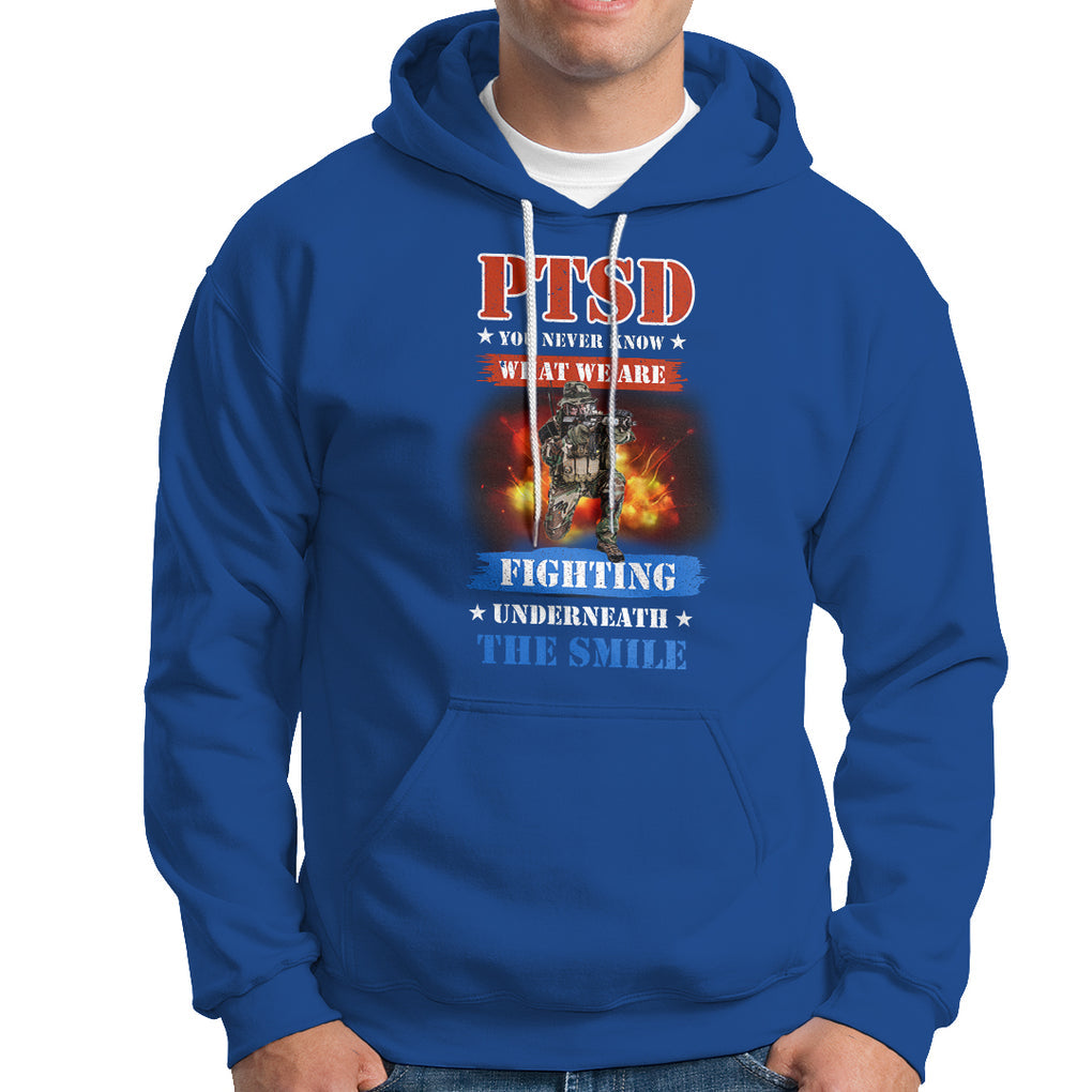 Veteran PTSD Hoodie You Never Know What We Are Fighting Underneath The Smile TS02 Printyourwear