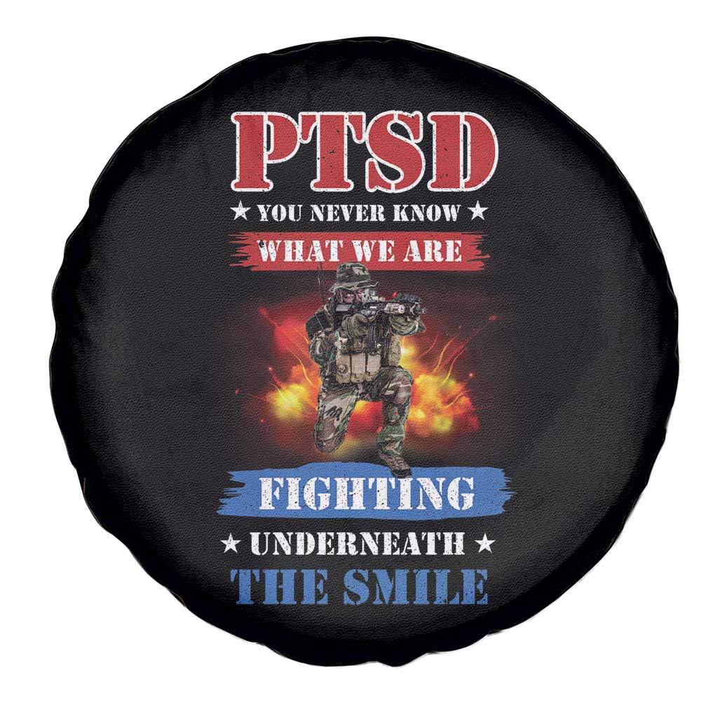 Veteran PTSD Spare Tire Cover You Never Know What We Are Fighting Underneath The Smile TS02 Print Your Wear