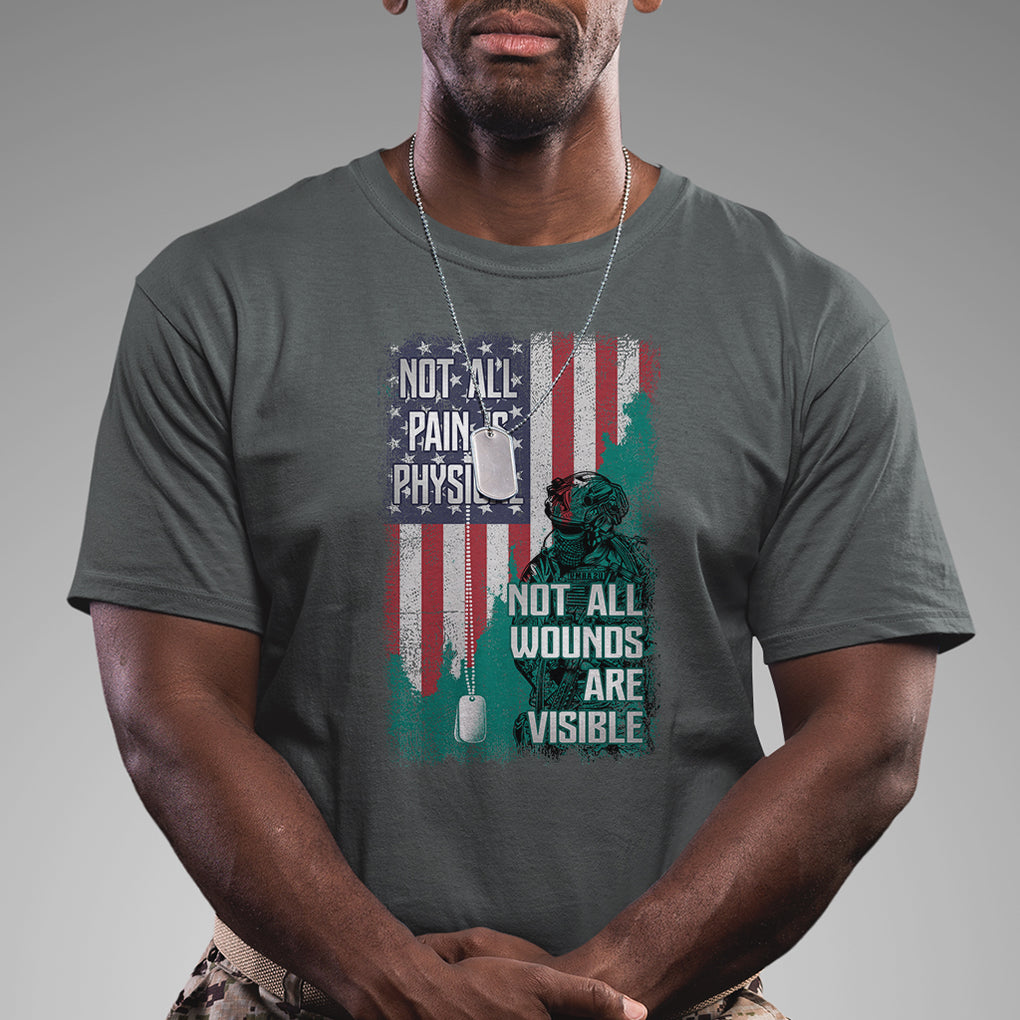 Veteran PTSD T Shirt Not All Pain Is Physical Not All Wounds Are Visible Teal American Flag TS02 Printyourwear