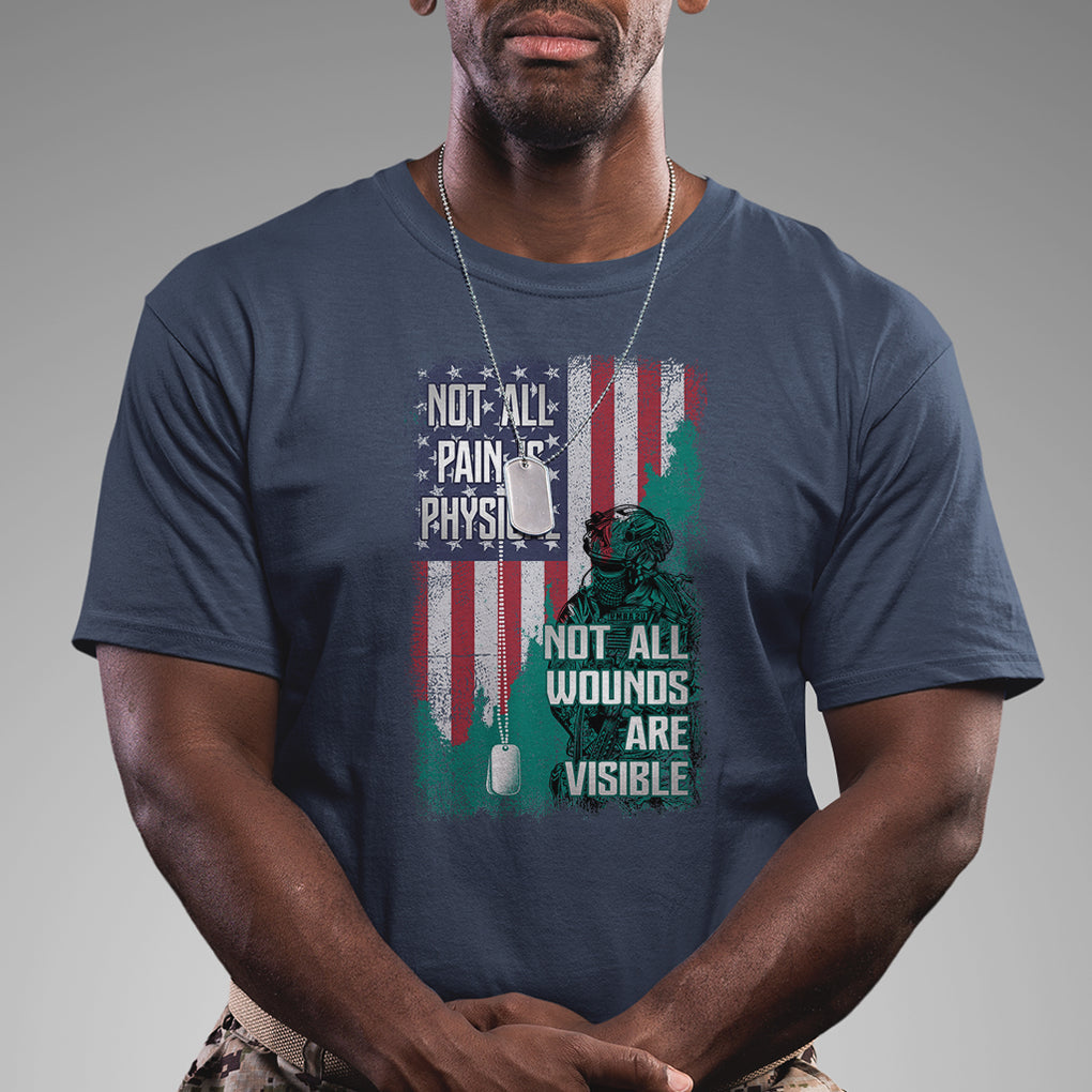 Veteran PTSD T Shirt Not All Pain Is Physical Not All Wounds Are Visible Teal American Flag TS02 Printyourwear