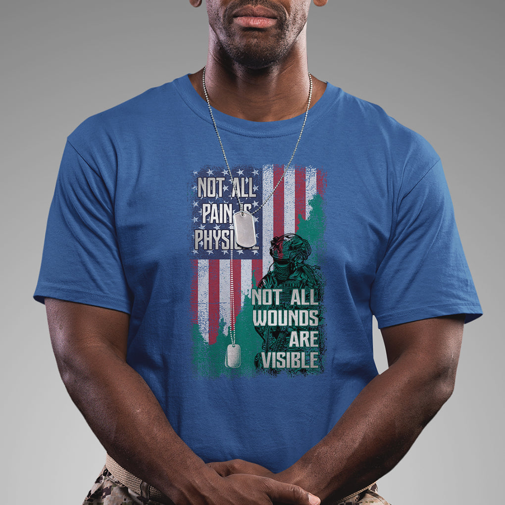 Veteran PTSD T Shirt Not All Pain Is Physical Not All Wounds Are Visible Teal American Flag TS02 Printyourwear