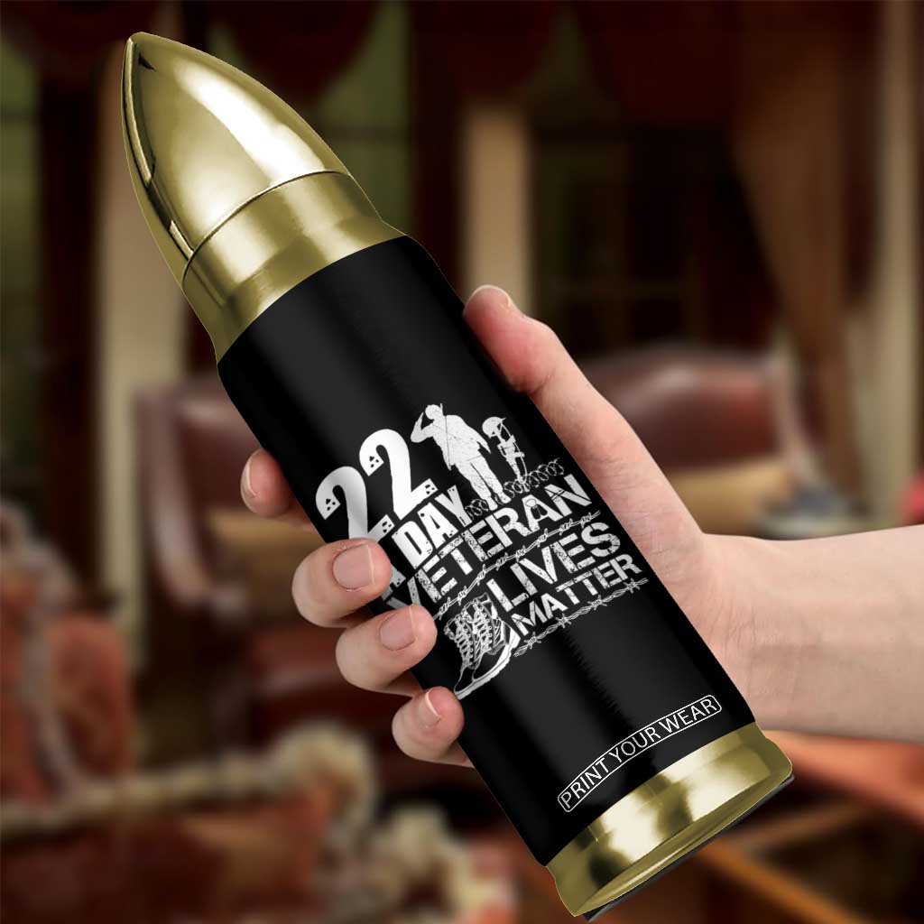 Veteran PTSD Bullet Tumbler 22 Every Day Veteran Lives Matter Suicide Awareness TS02 Print Your Wear