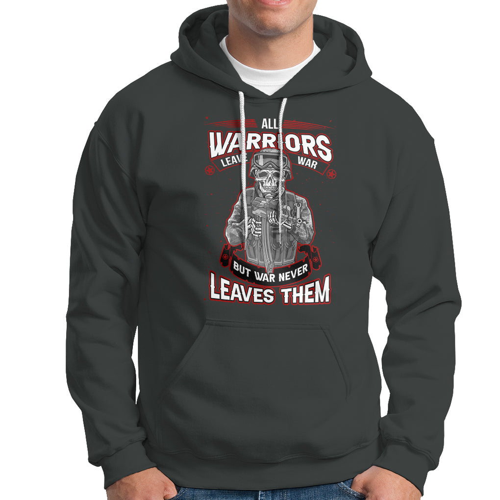 Veteran PTSD Hoodie All Warriors Leave War But War Never Leaves Them Skeleton Soldier TS02 Printyourwear