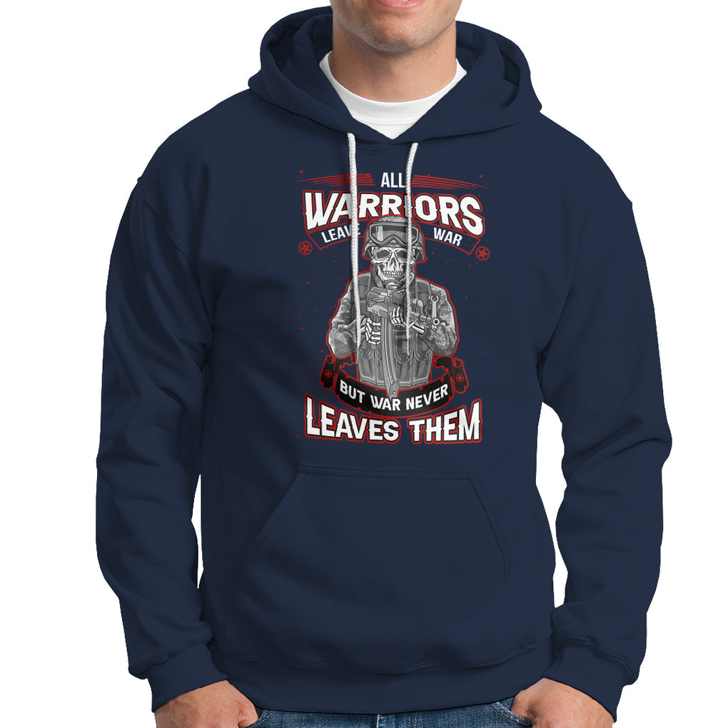 Veteran PTSD Hoodie All Warriors Leave War But War Never Leaves Them Skeleton Soldier TS02 Printyourwear