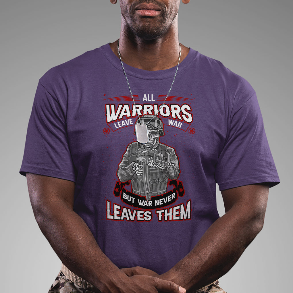 Veteran PTSD T Shirt - All Warriors Leave War But War Never Leaves Them Skeleton Soldier Tee TS02 Printyourwear