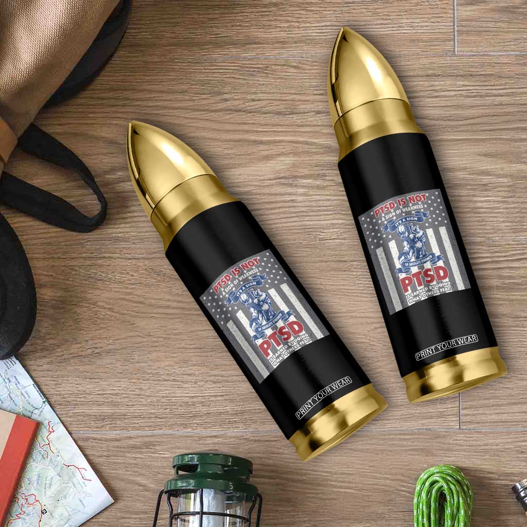 Veteran PTSD Bullet Tumbler It's A Sign Of Strength It's Earned By Doing What Others Fear American Soldier TS02 Print Your Wear