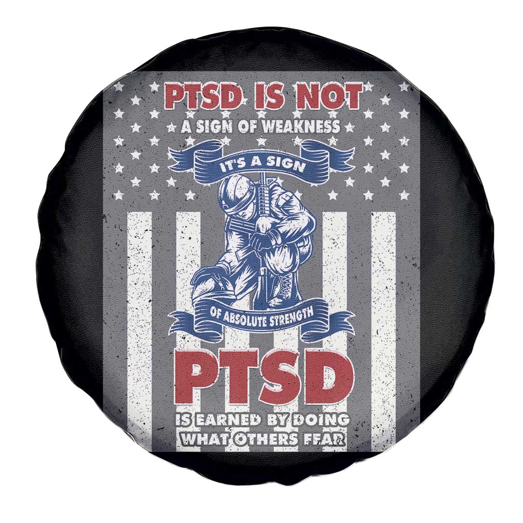 Veteran PTSD Spare Tire Cover It's A Sign Of Strength It's Earned By Doing What Others Fear American Soldier TS02 Print Your Wear
