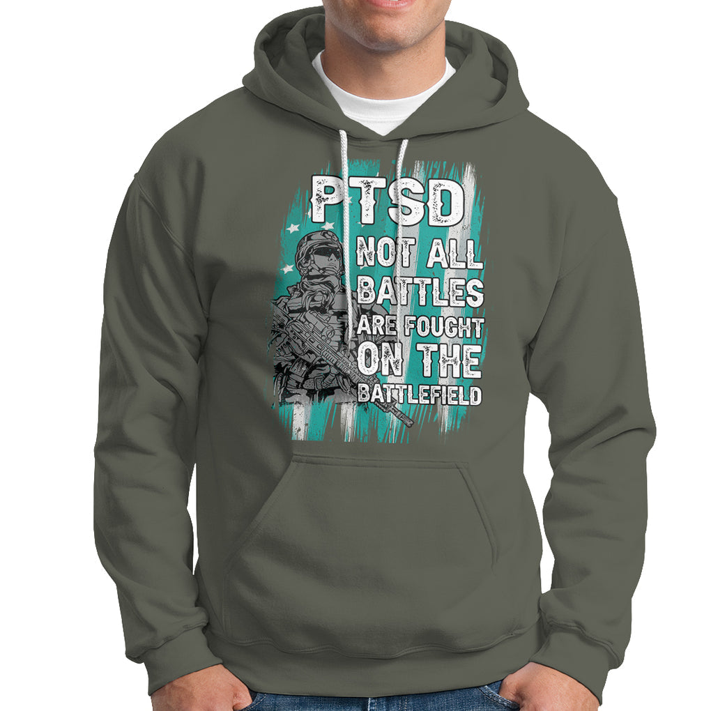Veteran PTSD Hoodie Not All Battles Are Fought On The Battlefield TS02 Printyourwear