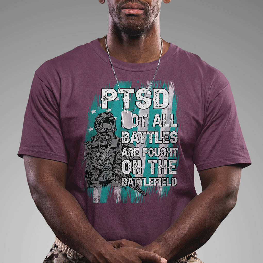 Veteran PTSD T Shirt Not All Battles Are Fought On The Battlefield TS02 Printyourwear
