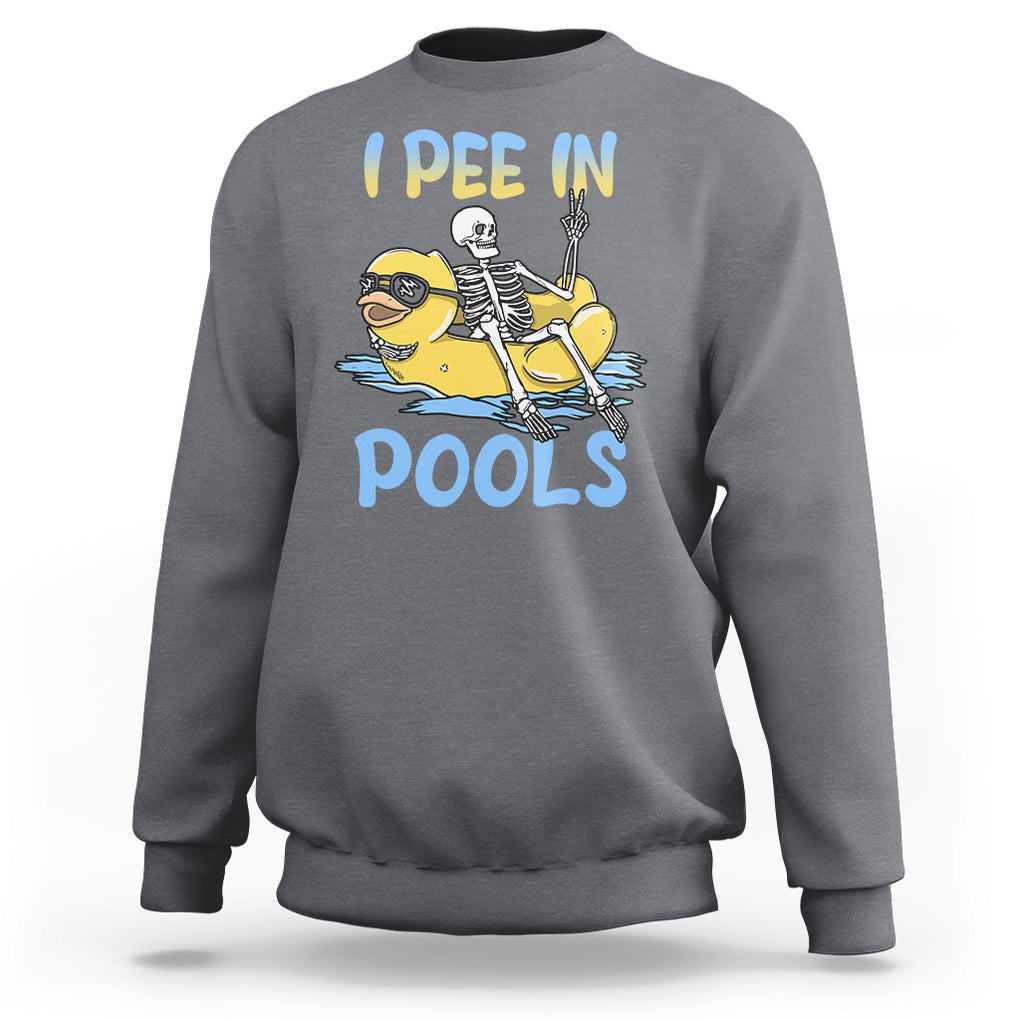 Swimming Skeleton Sweatshirt I Pee In Pools Funny Pool Lovers Sarcastic Sayings Summer TS02 Printyourwear