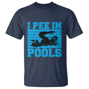 Swimming T Shirt I Pee In Pools Funny Pool Lovers Sarcastic Sayings Swimmers TS02 Printyourwear