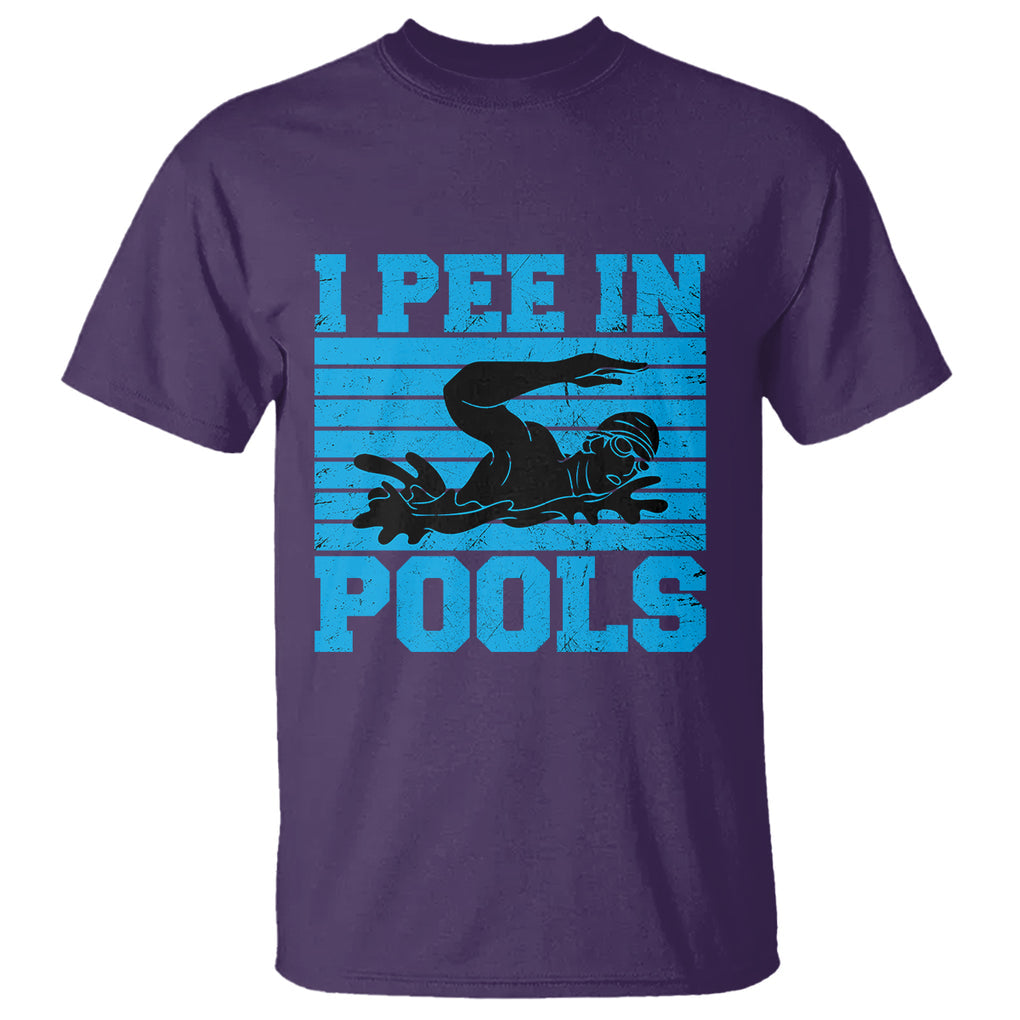 Swimming T Shirt I Pee In Pools Funny Pool Lovers Sarcastic Sayings Swimmers TS02 Printyourwear
