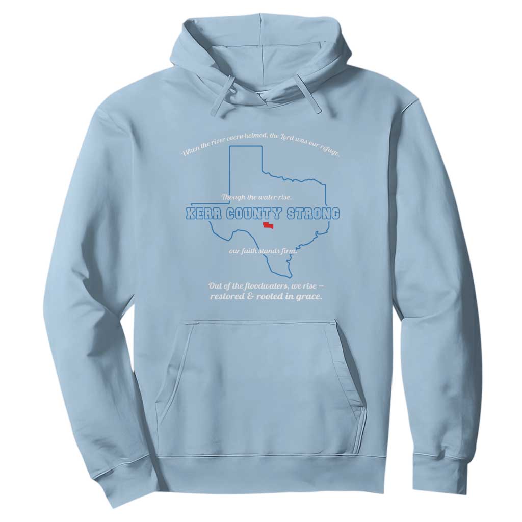Kerr County Strong Christian Hoodie Texas Faith Hope Resilient Texans TS02 Light Blue Print Your Wear