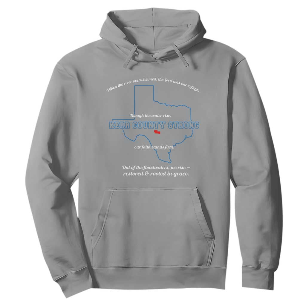 Kerr County Strong Christian Hoodie Texas Faith Hope Resilient Texans TS02 Sport Gray Print Your Wear