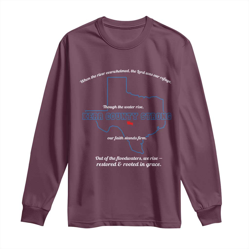 Kerr County Strong Christian Long Sleeve Shirt Texas Faith Hope Resilient Texans TS02 Maroon Print Your Wear