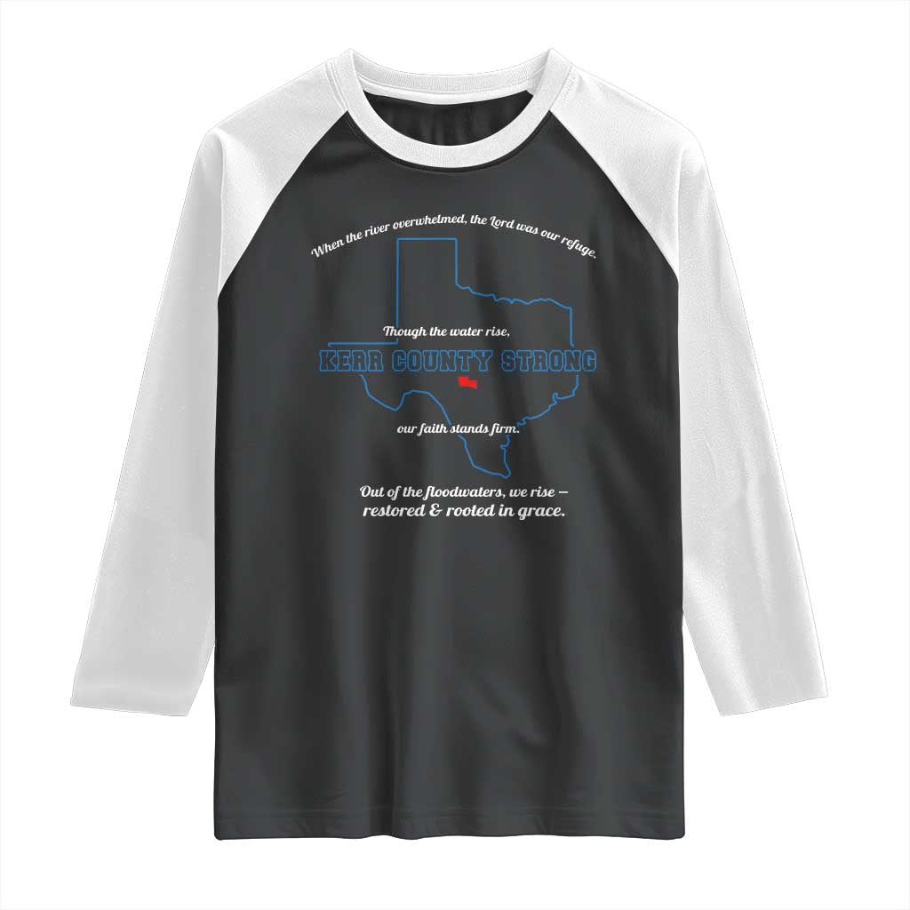 Kerr County Strong Christian Raglan Shirt Texas Faith Hope Resilient Texans TS02 Black White Print Your Wear