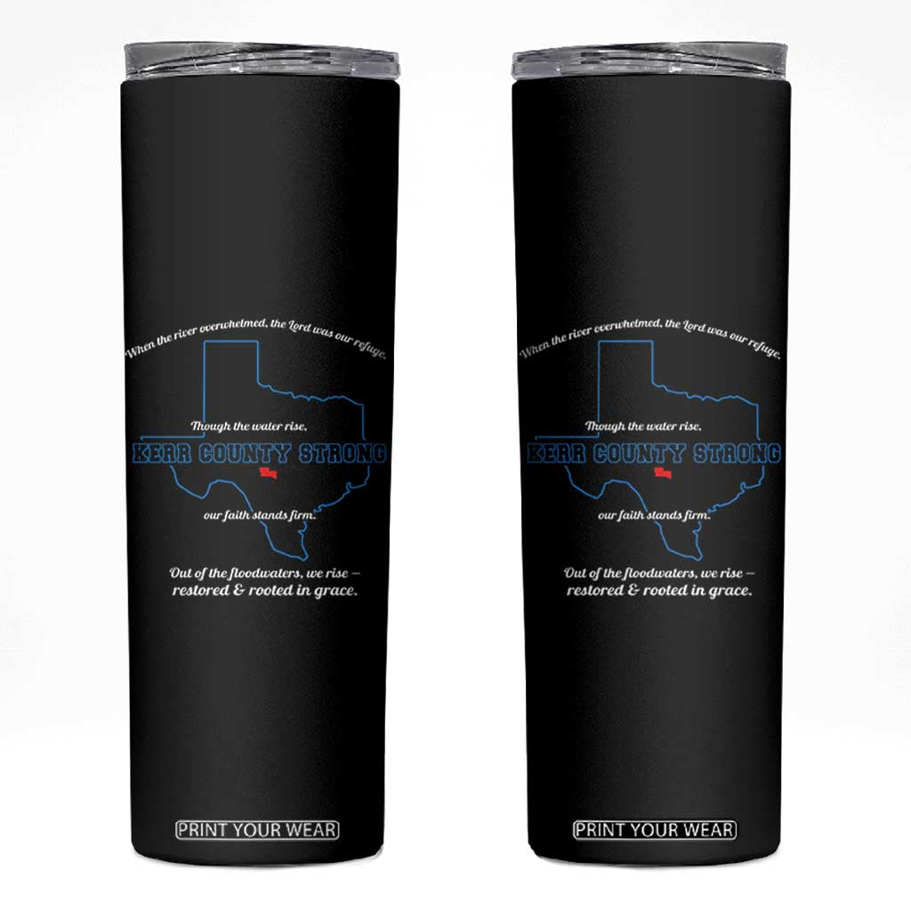 Kerr County Strong Christian Skinny Tumbler Texas Faith Hope Resilient Texans TS02 Black Print Your Wear