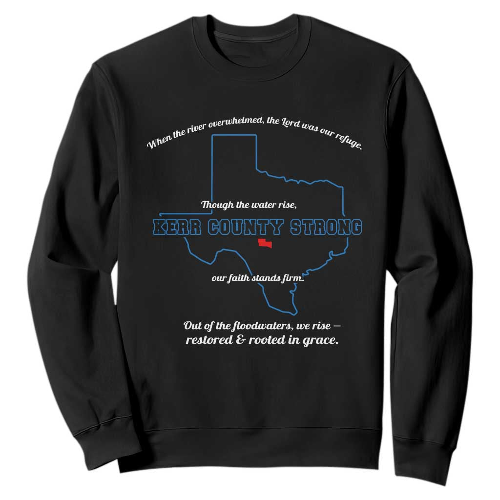 Kerr County Strong Christian Sweatshirt Texas Faith Hope Resilient Texans TS02 Black Print Your Wear