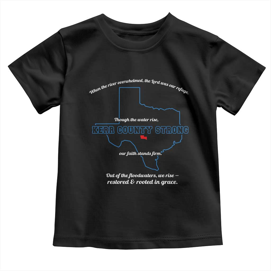 Kerr County Strong Christian Toddler T Shirt Texas Faith Hope Resilient Texans TS02 Black Print Your Wear