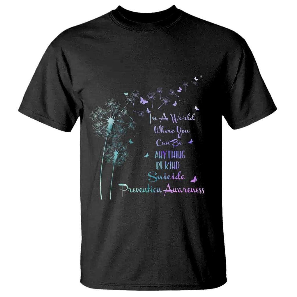 Suicide Prevention Awareness Support Dandelions Be Kind T Shirt TS02 Black Printyourwear