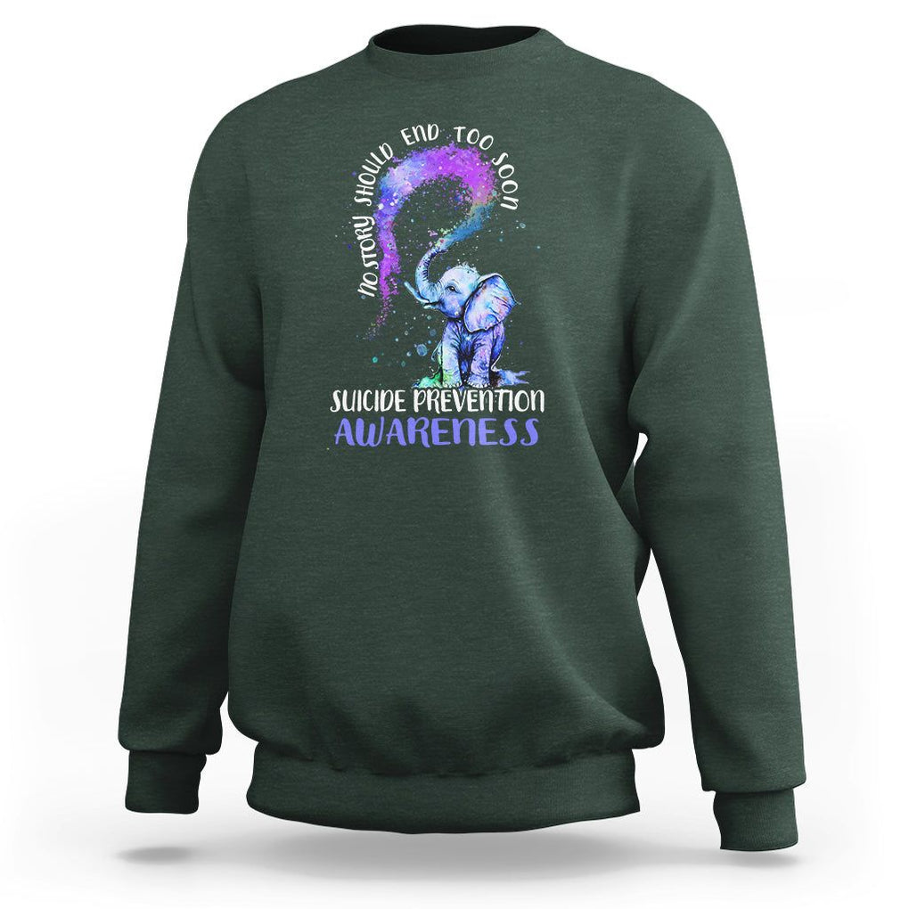 Suicide Prevention Awareness Sweatshirt No Story Should End Teal Purple Ribbon Suicide Prevention TS02 Dark Forest Green Print Your Wear