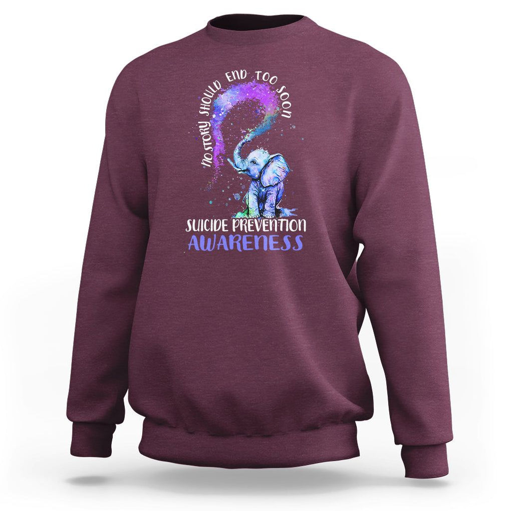 Suicide Prevention Awareness Sweatshirt No Story Should End Teal Purple Ribbon Suicide Prevention TS02 Maroon Print Your Wear