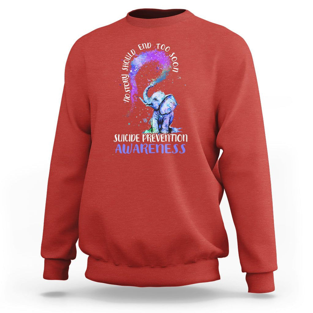 Suicide Prevention Awareness Sweatshirt No Story Should End Teal Purple Ribbon Suicide Prevention TS02 Red Print Your Wear
