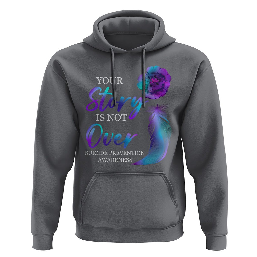 Suicide Prevention Awareness Hoodie Stay Your Story Is Not Over Semicolon Suicide Prevention TS02 Charcoal Print Your Wear