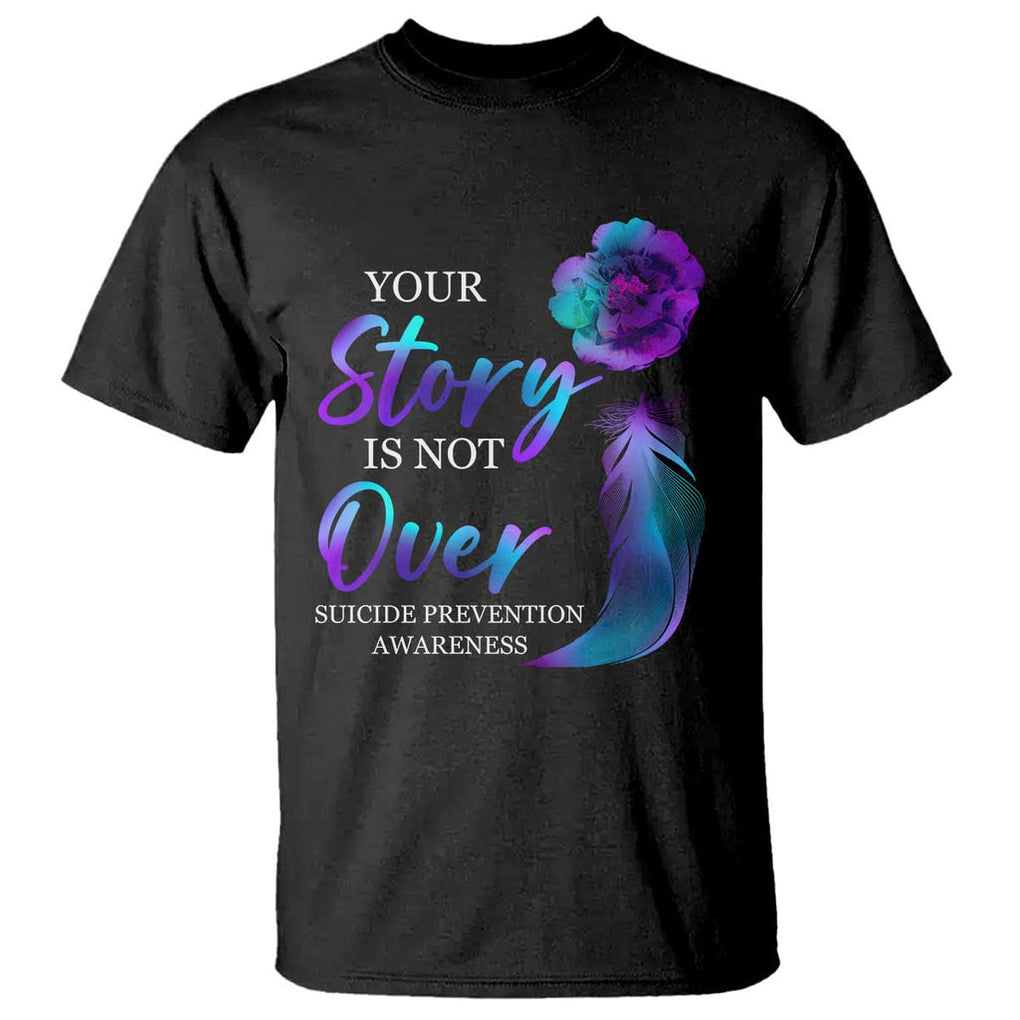 Suicide Prevention Awareness T Shirt Stay Your Story Is Not Over Semicolon Suicide Prevention TS02 Black Printyourwear