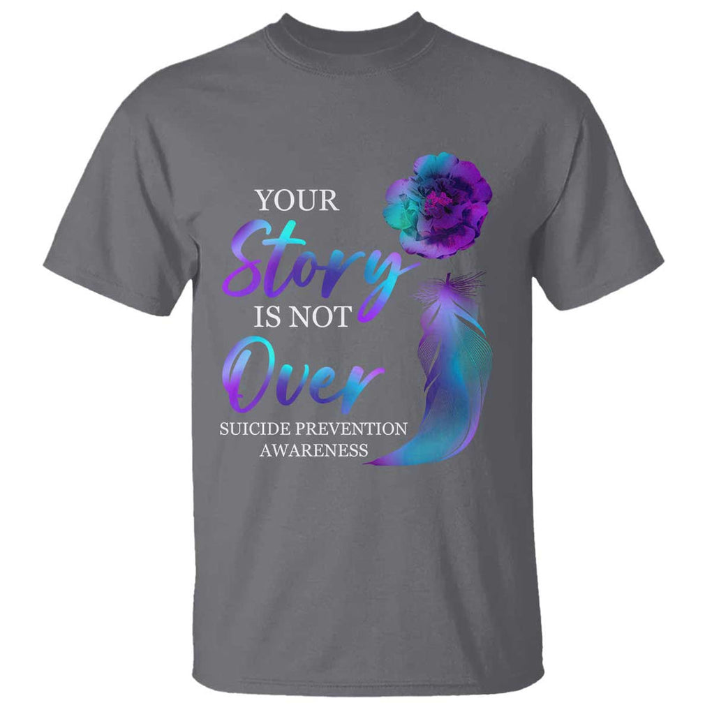 Suicide Prevention Awareness T Shirt Stay Your Story Is Not Over Semicolon Suicide Prevention TS02 Charcoal Printyourwear