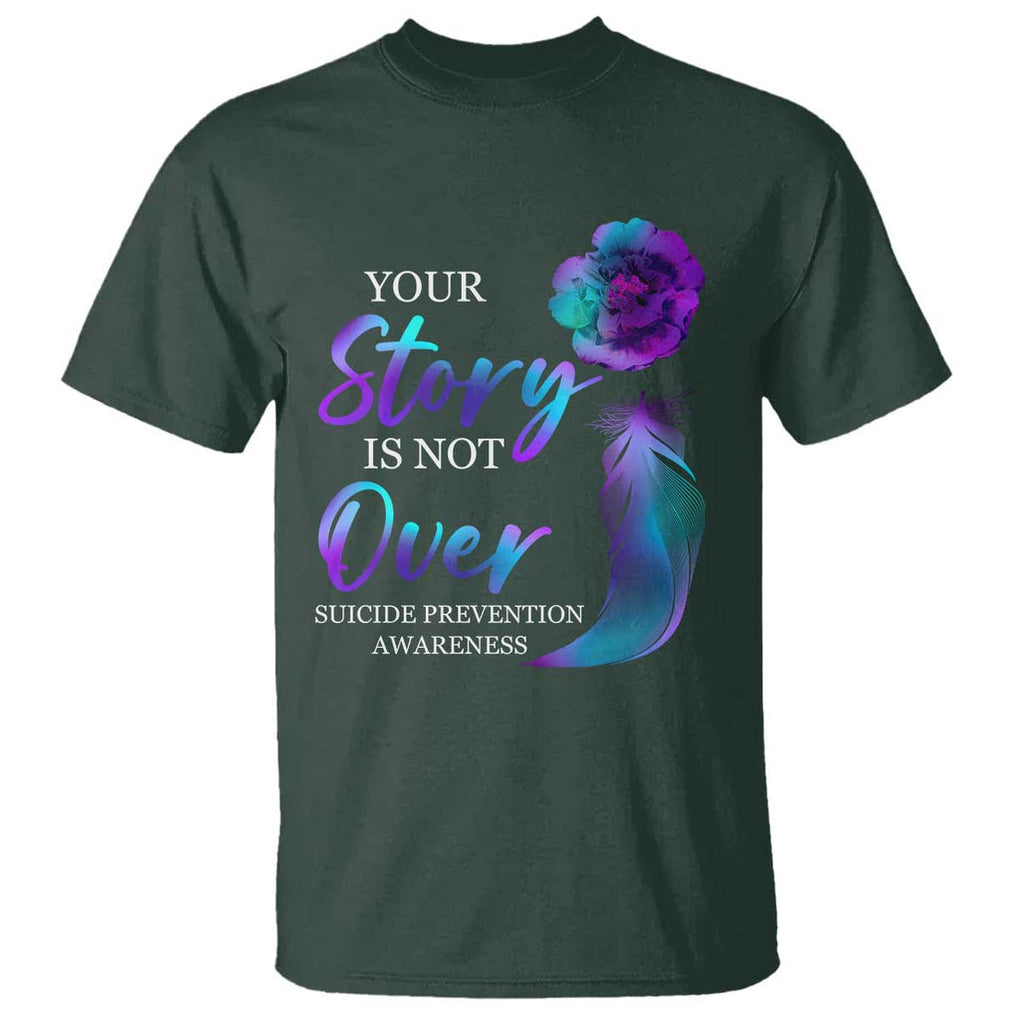Suicide Prevention Awareness T Shirt Stay Your Story Is Not Over Semicolon Suicide Prevention TS02 Dark Forest Green Printyourwear