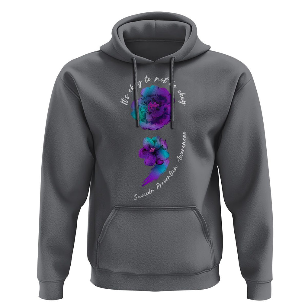 It's Ok To Not Be Ok Semicolon Suicide Prevention Awareness Hoodie TS02 Charcoal Print Your Wear