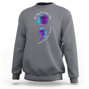 It's Ok To Not Be Ok Semicolon Suicide Prevention Awareness Sweatshirt TS02 Charcoal Print Your Wear