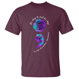Its Ok To Not Be Ok T Shirt - Semicolon Suicide Prevention Mental Health Awareness Tee TS02 Maroon Printyourwear