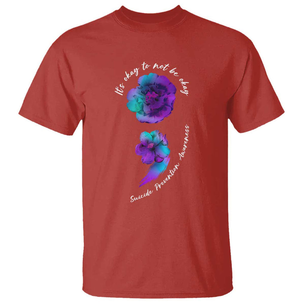 Its Ok To Not Be Ok T Shirt - Semicolon Suicide Prevention Mental Health Awareness Tee TS02 Red Printyourwear