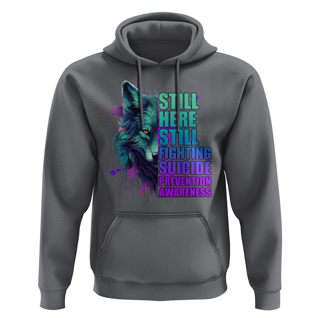 Wolf Still Here Still Fighting Suicide Prevention Awareness Hoodie TS02 Charcoal Print Your Wear