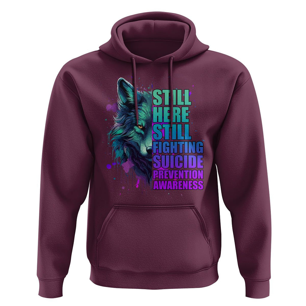 Wolf Still Here Still Fighting Suicide Prevention Awareness Hoodie TS02 Maroon Print Your Wear