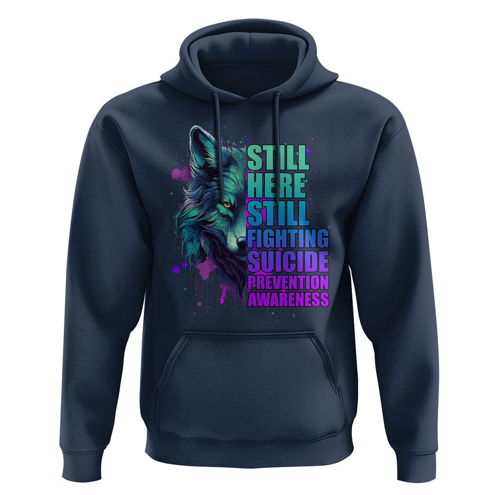 Wolf Still Here Still Fighting Suicide Prevention Awareness Hoodie TS02 Navy Print Your Wear