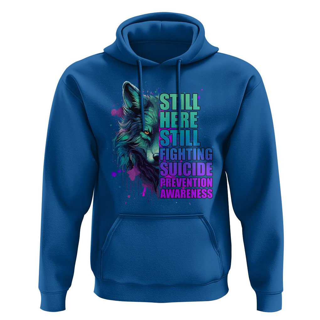 Wolf Still Here Still Fighting Suicide Prevention Awareness Hoodie TS02 Royal Blue Print Your Wear