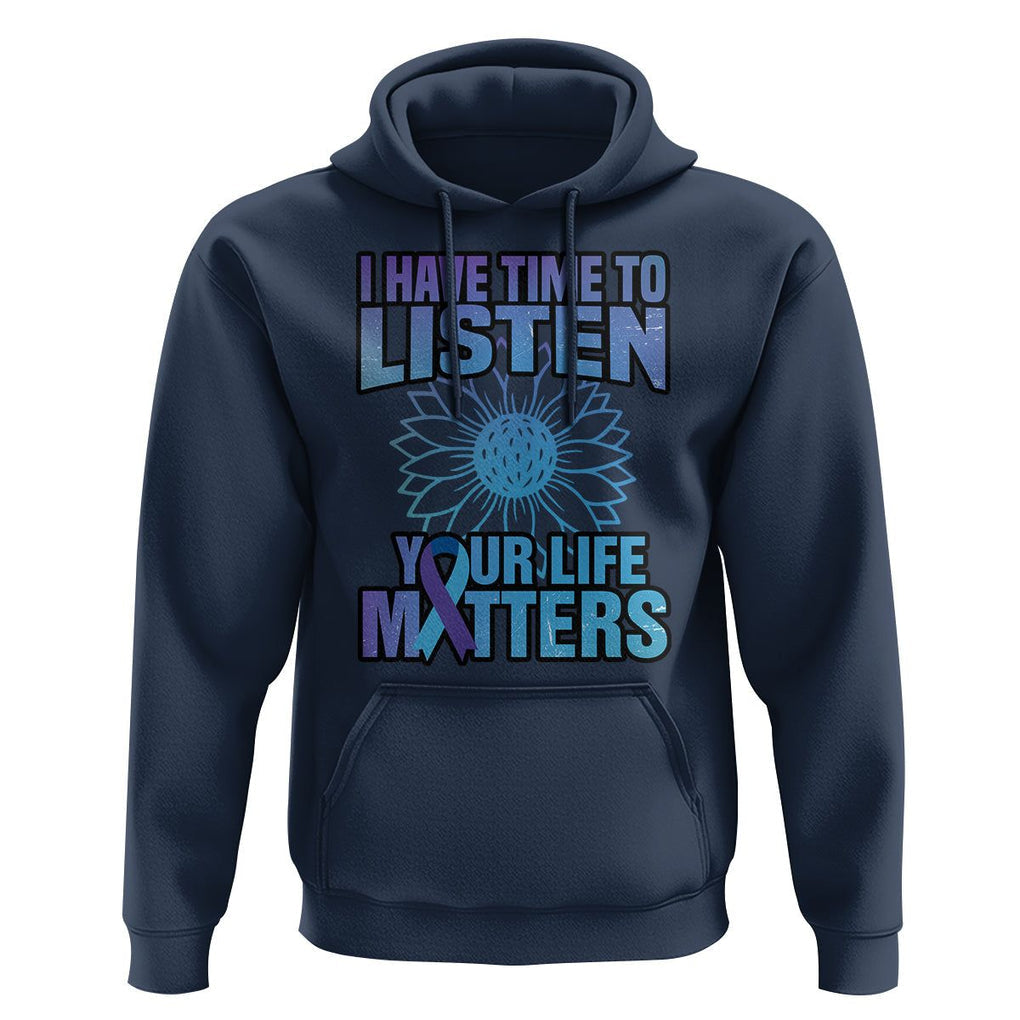 Suicide Prevention Awareness Hoodie I Have Time To Listen Flower Mental Health Suicide Awareness TS02 Navy Print Your Wear