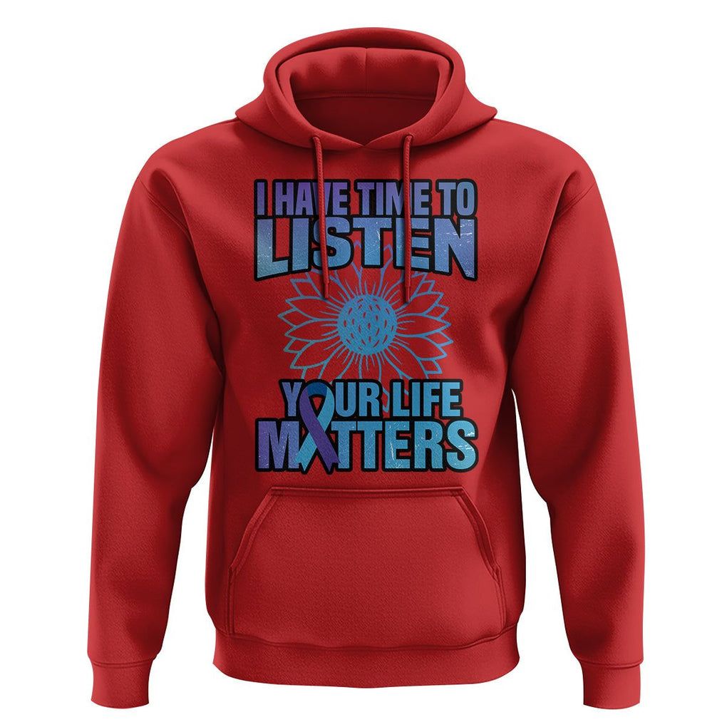 Suicide Prevention Awareness Hoodie I Have Time To Listen Flower Mental Health Suicide Awareness TS02 Red Print Your Wear