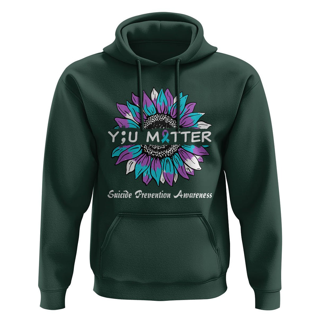 You Matter Sunflower Semicolon Suicide Prevention Awareness Hoodie TS02 Dark Forest Green Print Your Wear