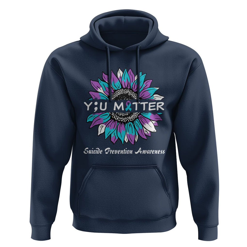 You Matter Sunflower Semicolon Suicide Prevention Awareness Hoodie TS02 Navy Print Your Wear