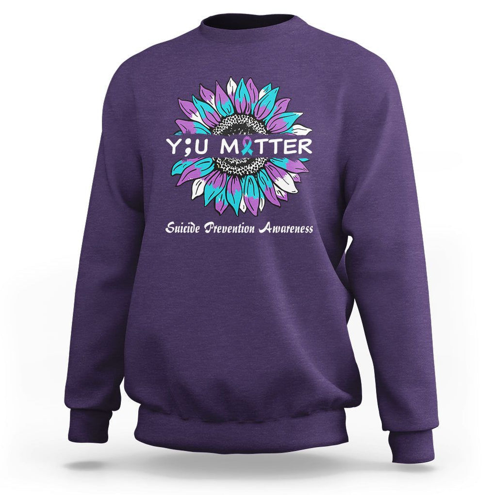 You Matter Sunflower Semicolon Suicide Prevention Awareness Sweatshirt TS02 Purple Print Your Wear