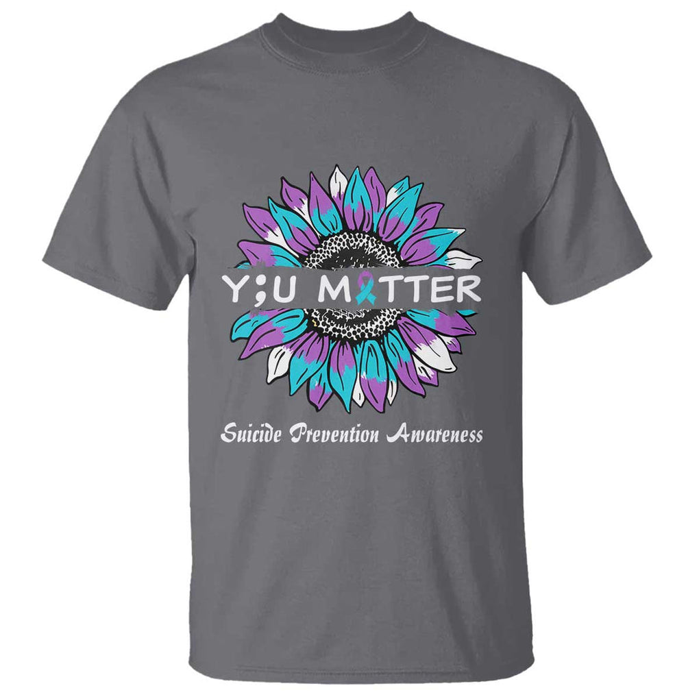 You Matter Sunflower Semicolon Suicide Prevention Awareness T Shirt TS02 Charcoal Printyourwear