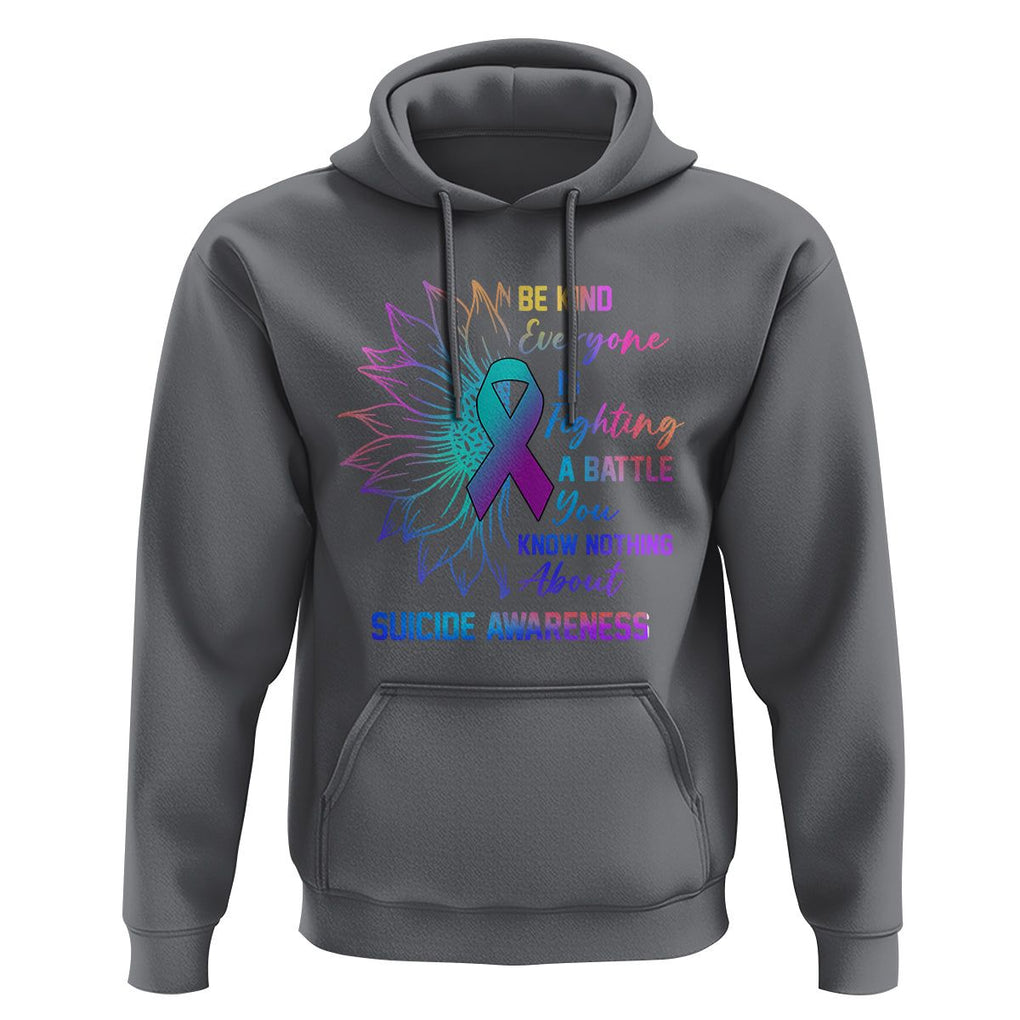 Suicide Prevention Awareness Hoodie Be Kind Everyone Is Fighting A Battle Suicide Awareness TS02 Charcoal Print Your Wear