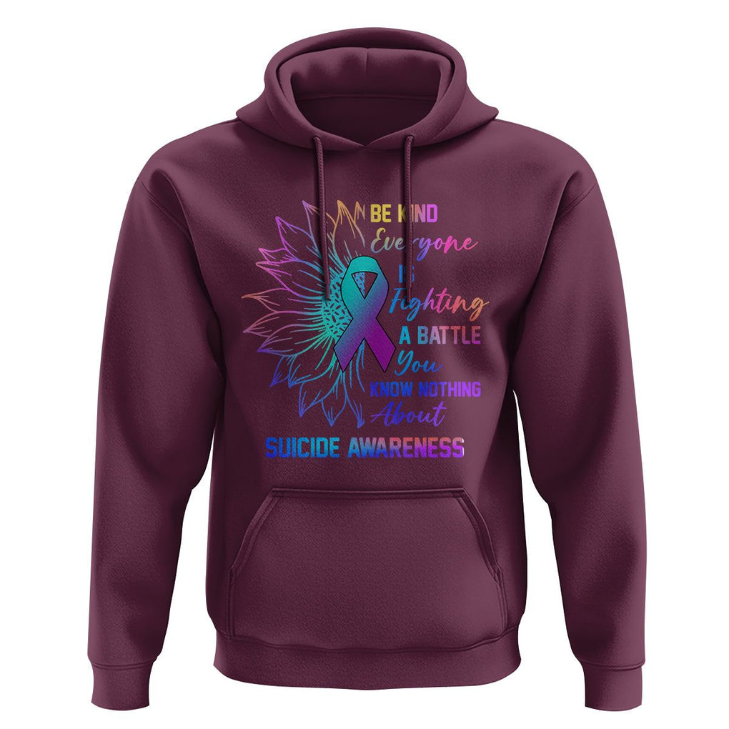 Suicide Prevention Awareness Hoodie Be Kind Everyone Is Fighting A Battle Suicide Awareness TS02 Maroon Print Your Wear