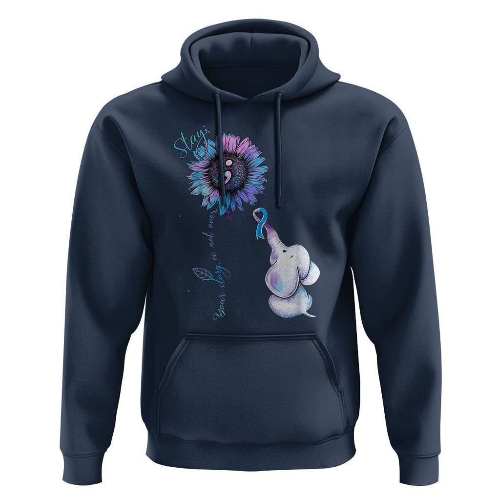 Stay Your Story Is Not Over Stay Suicide Prevention Awareness Hoodie TS02 Navy Print Your Wear